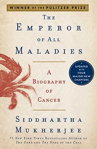 The Emperor of All Maladies: A Biography Cancer (Pulitzer Prize Winner)