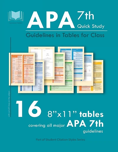 APA 7th Quick Study Guidelines in Tables for Class: 16 8''x11'' Tables Covering All Major APA 7 Guidelines