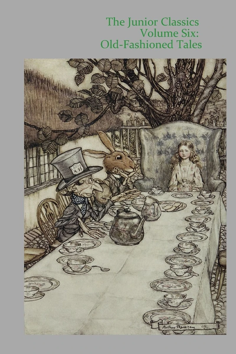 Junior Classics Volume Six: Old-Fashioned Tales: