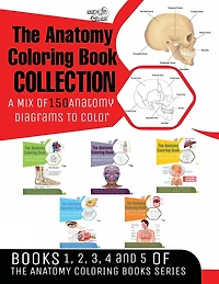 The Anatomy Coloring Book Collection (Books 1, 2, 3, 4 and 5)