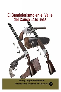 el Bandolerismo en Valle del Cauca 1946 -1966