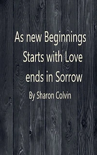 As new Beginnings Starts Love and Sorrow Comes