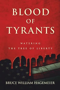 BLOOD of TYRANTS: Watering the Tree Liberty