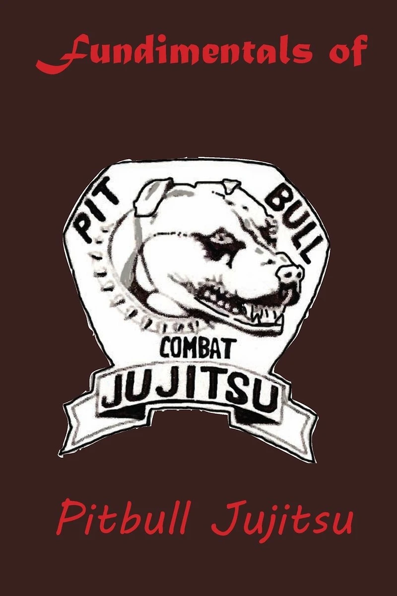 The Fundamentals of Pitbull Jujitsu