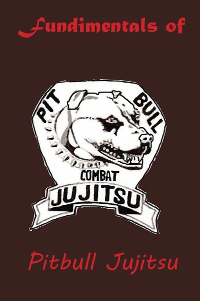 The Fundamentals of Pitbull Jujitsu