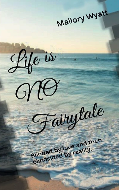 Life is NO Fairytale-Left Turn: Blinded by Love and then Blindsided by reality