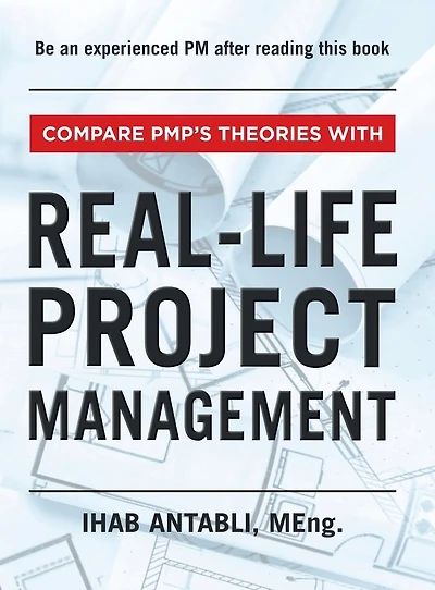 Real-Life Project Management: Compare PMP's Theories With Management