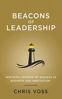 Beacons of Leadership: Inspiring Lessons Success Business and Innovation: