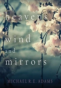 Heavens of Wind and Mirrors