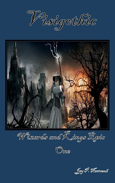 Visigothic: Wizards and Kings Epic One: