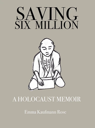 Saving Six Million: A Holocaust Memoir