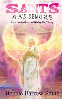 Saints and Demons: Over coming fear finding the victory