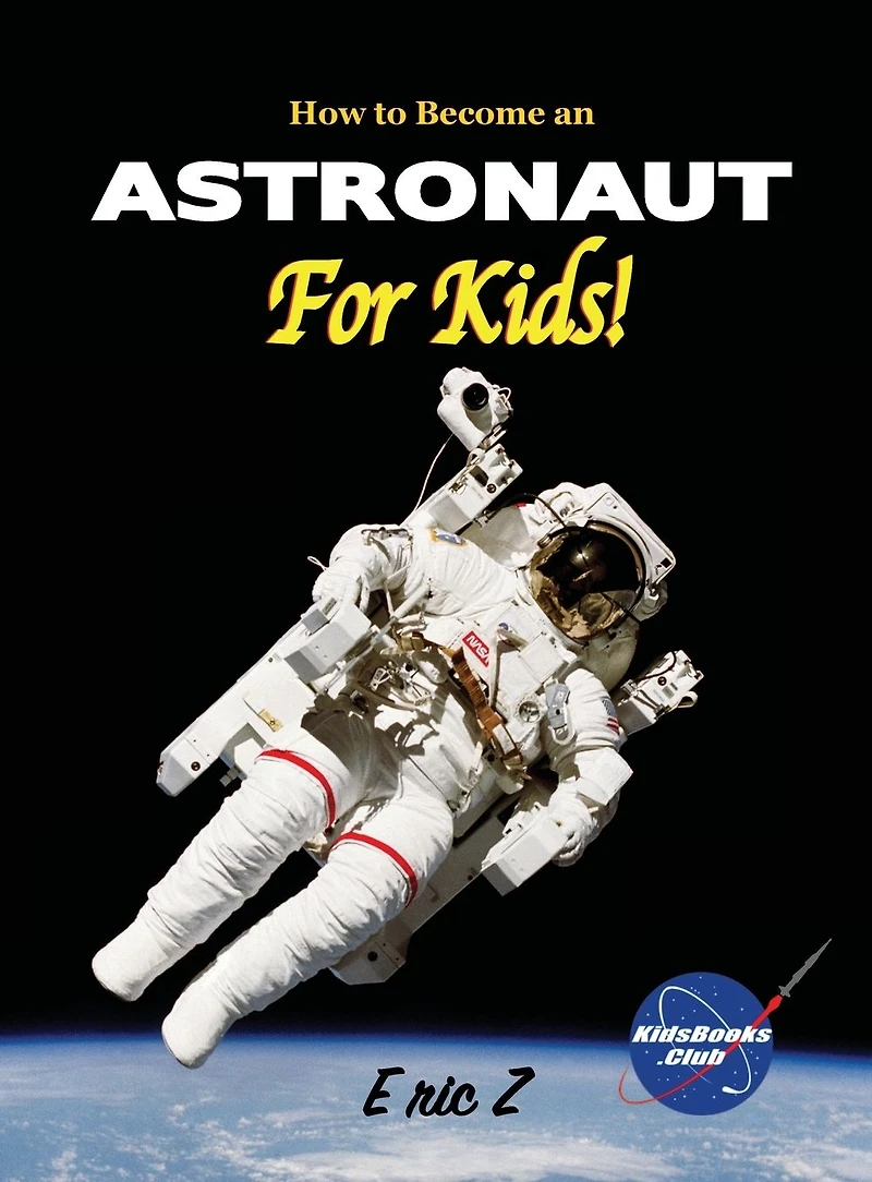 How to Become an Astronaut For Kids!