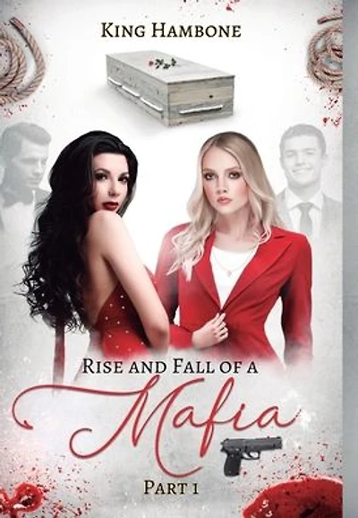 RISE AND FALL OF A MAFIA - PART 1