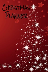 Christmas Holiday Planner: Great For Christmas Lists And Holiday Planning:Get Organized For The Holidays