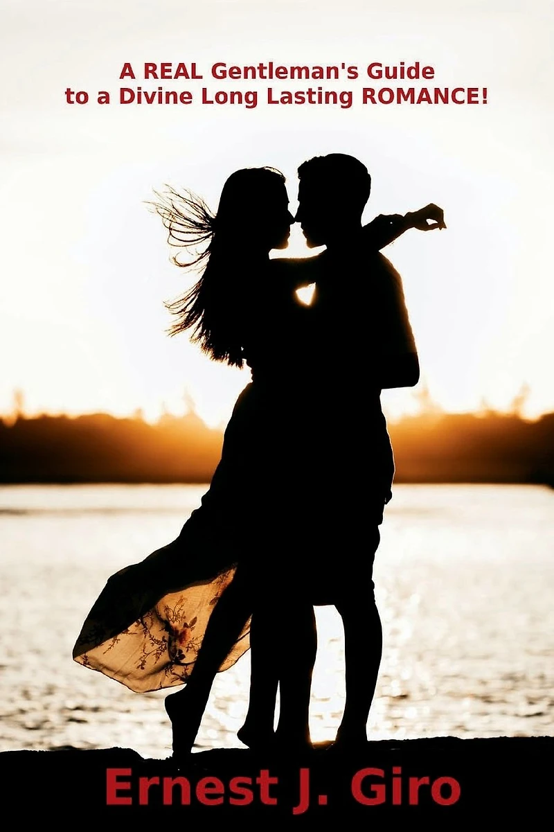a REAL Gentleman's Guide to Divine Long Lasting ROMANCE!