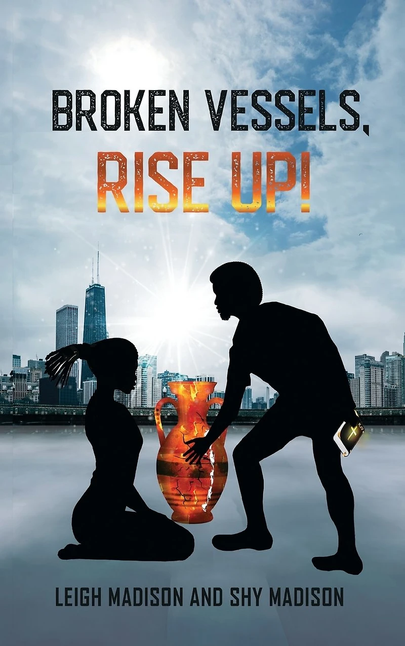BROKEN VESSELS, RISE UP!