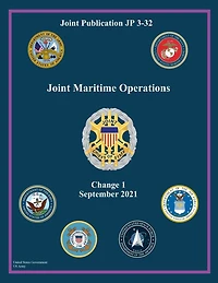 Joint Publication JP 3-32 Maritime Operations Change 1 September 2021