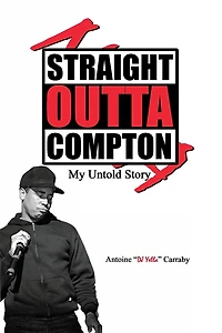 Straight Outta Compton: My Untold Story