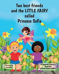 Two best friends: and the LITTLE FAIRRY called Princess Sofia: