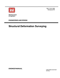 Engineering Manual EM 1110-2-1009 and Design: Structural Deformation Surveying February 2018:
