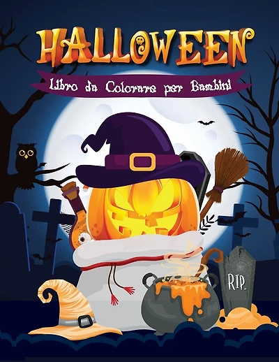 Halloween Libro da Colorare per Bambini: Più di 40 splendide illustrazioni per bimbi da 3 a 10 anni. Streghe, zucche, vampiri, zombie e molto altro