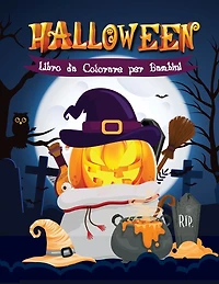 Halloween Libro da Colorare per Bambini: Più di 40 splendide illustrazioni per bimbi da 3 a 10 anni. Streghe, zucche, vampiri, zombie e molto altro