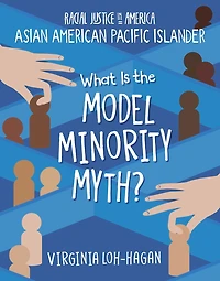 What is the Model Minority Myth?