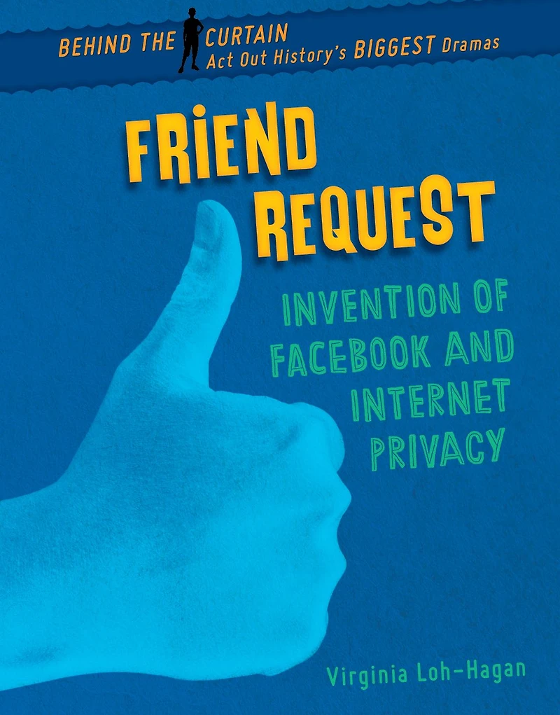 Friend Request: Invention of Facebook and Internet Privacy