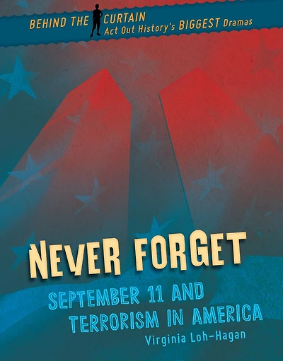 Never Forget: September 11 and Terrorism America