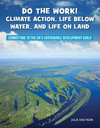 Do the Work! Climate Action, Life Below Water, and On Land