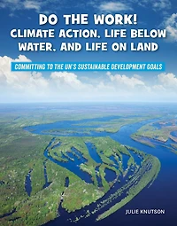 Do the Work! Climate Action, Life Below Water, and On Land