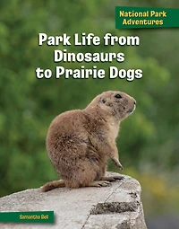 Park Life from Dinosaurs to Prairie Dogs