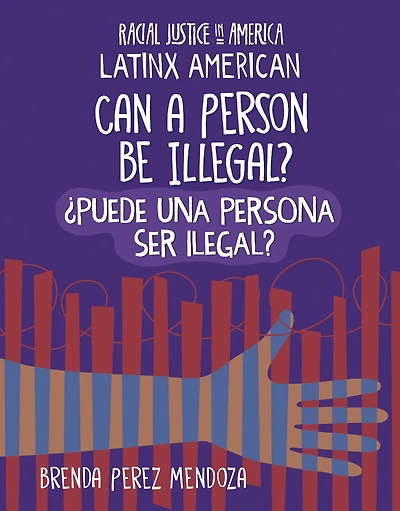 Can a Person Be Illegal? / ¿Puede una persona ser Ilegal?