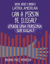 Can a Person Be Illegal? / ¿Puede una persona ser Ilegal?