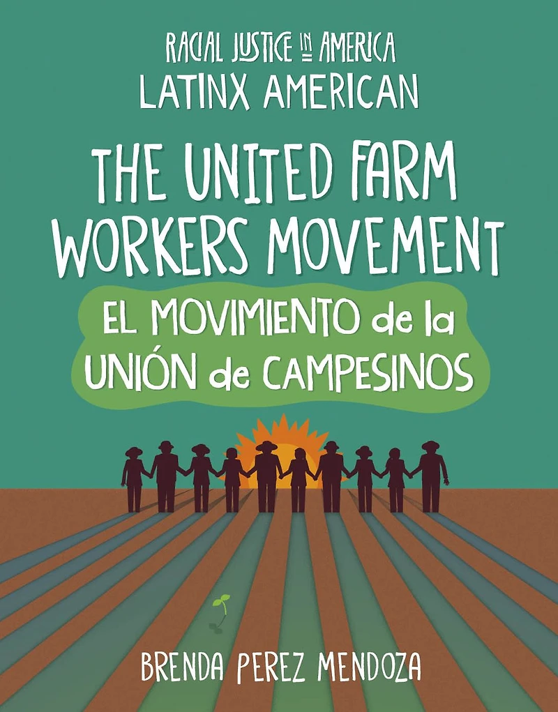 The United Farm Workers Movement / El movimiento de la Unión de Campesinos