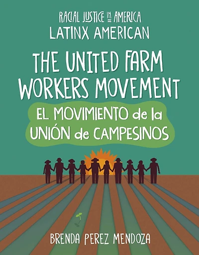The United Farm Workers Movement / El movimiento de la Unión de Campesinos