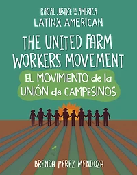 The United Farm Workers Movement / El movimiento de la Unión de Campesinos