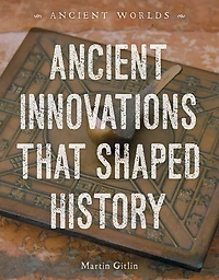 Ancient Innovations That Shaped History