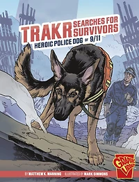 Trakr Searches for Survivors: Heroic Police Dog of 9/11