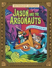 Jason and the Argonauts: A Modern Graphic Greek Myth