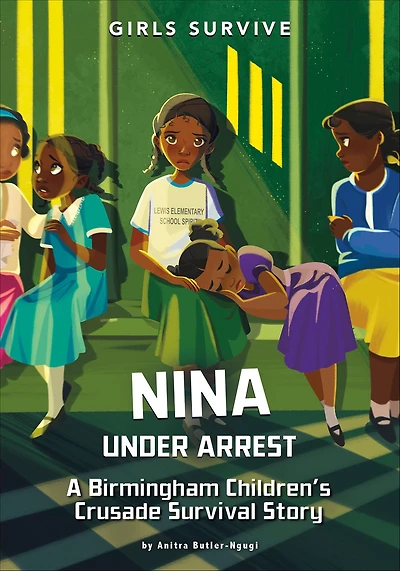Nina Under Arrest: A Birmingham Children's Crusade Survival Story
