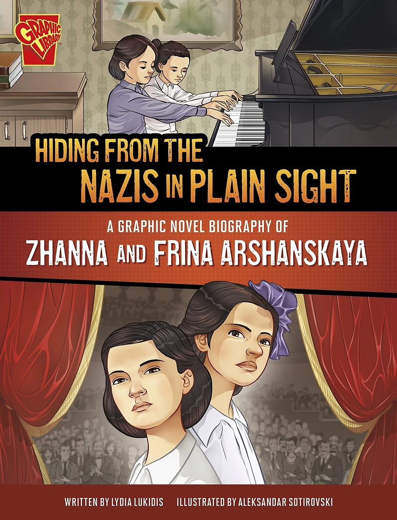 Hiding from the Nazis Plain Sight: A Graphic Novel Biography of Zhanna and Frina Arshanskaya