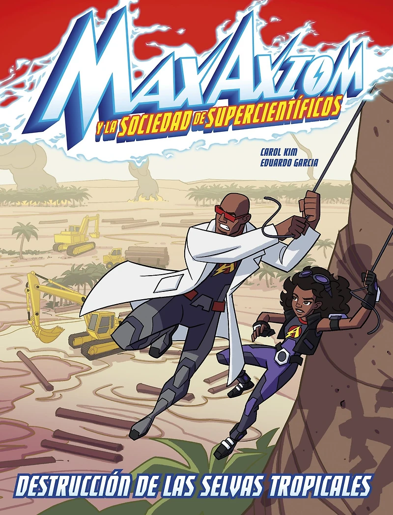 Destrucción de las selvas tropicales: una aventura Max Axiom, supercientífico (Rain Forest Destruction: A Axiom Super Scientist Adventure)