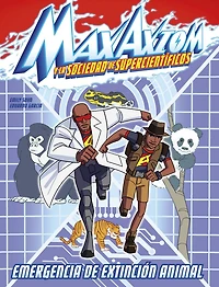 Emergencia de extinción animal: una aventura Max Axiom, súpercientífico (Animal Extinction Emergency: A Axiom Super Scientist Adventure)