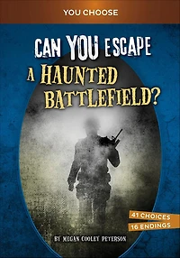 Can You Escape a Haunted Battlefield?: An Interactive Paranormal Adventure