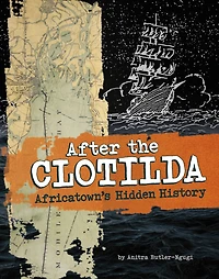 After the Clotilda: Africatown's Hidden History