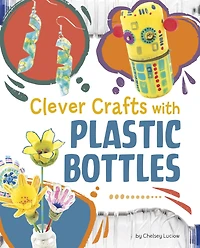 Clever Crafts with Plastic Bottles