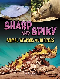 Sharp and Spiky Animal Weapons Defenses