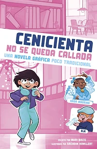 Cenicienta no se queda callada: Una novela gráfica poco tradicional (Cinderella Speaks Up: An Untraditional Graphic Novel)